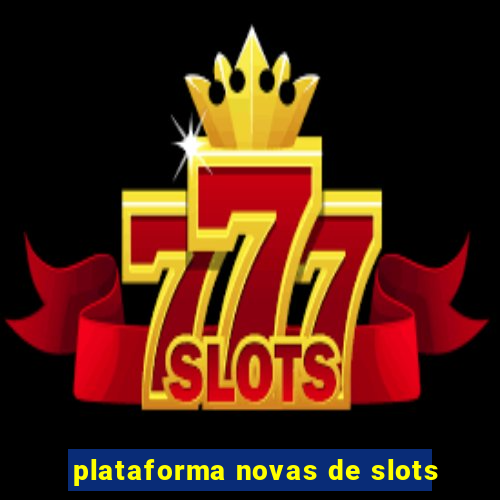 plataforma novas de slots